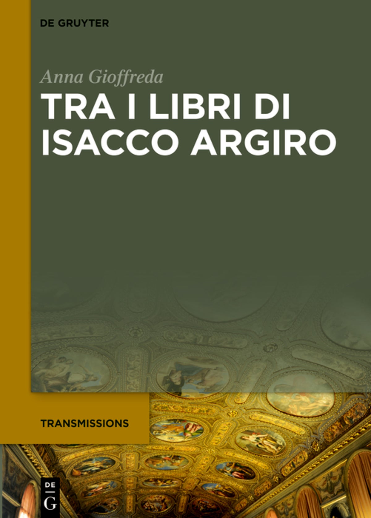 Cover image for Tra i libri di Isacco Argiro ISBN 9783110651096