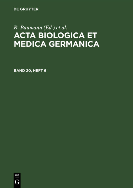 Acta Biologica et Medica Germanica. Band 20, Heft 6