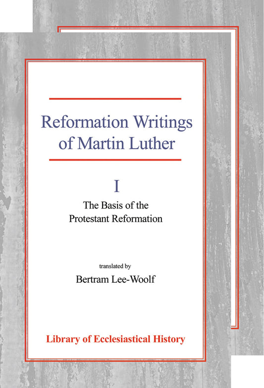 Reformation Writings of Martin Luther, [Two Vol Set]