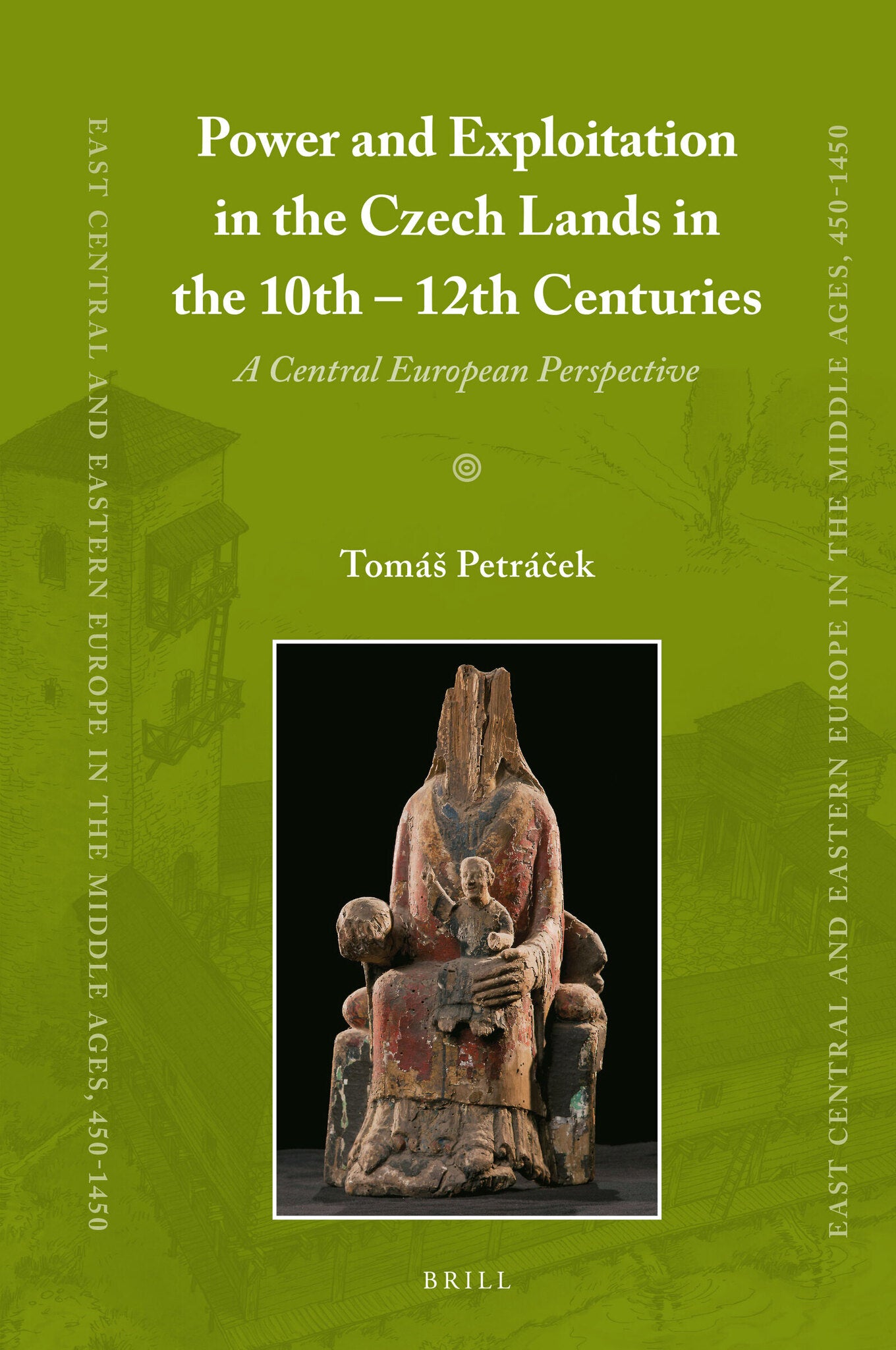 Power and Exploitation in the Czech Lands in the 10th - 12th Centuries