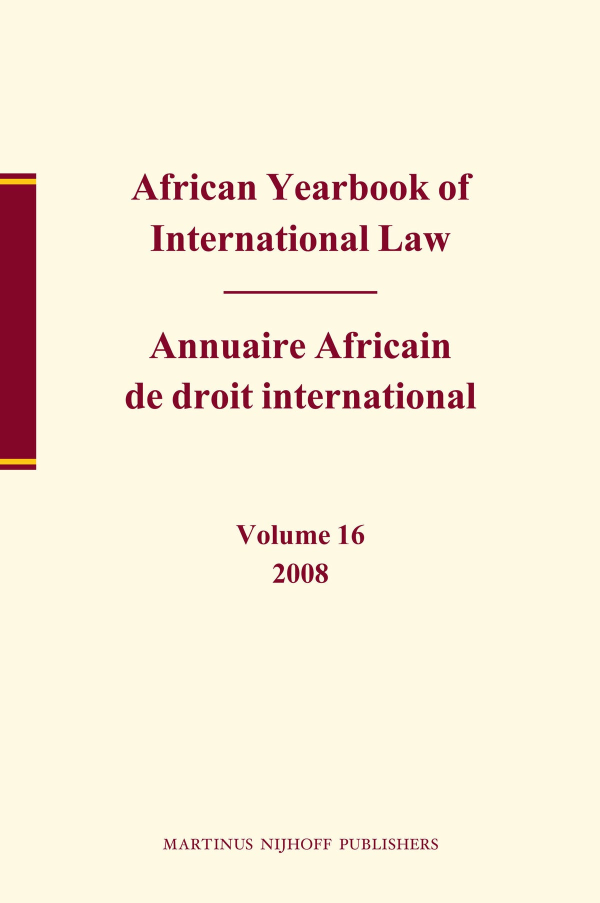 African Yearbook of International Law / Annuaire Africain de droit international, Volume 16 (2008)