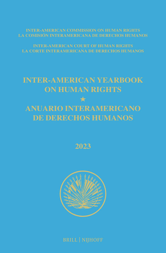 Inter-American Yearbook on Human Rights / Anuario Interamericano de Derechos Humanos, Volume 39 (2023) (VOLUME II)