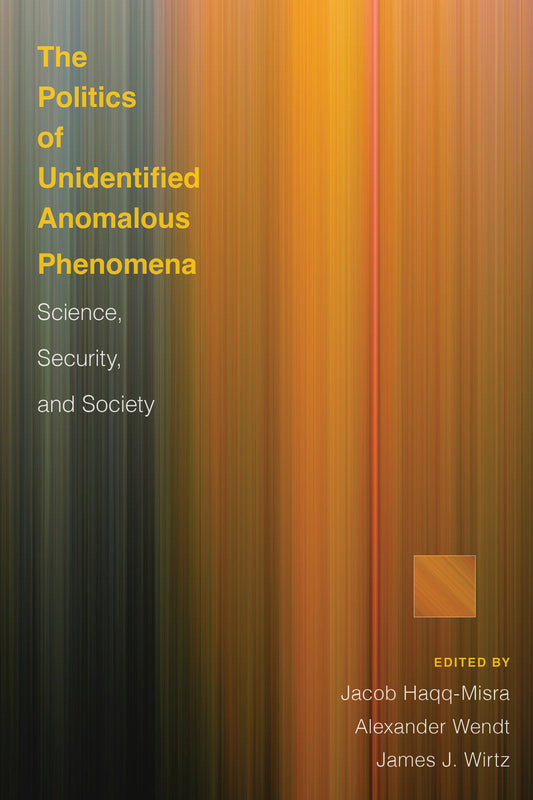The Politics of Unidentified Anomalous Phenomena