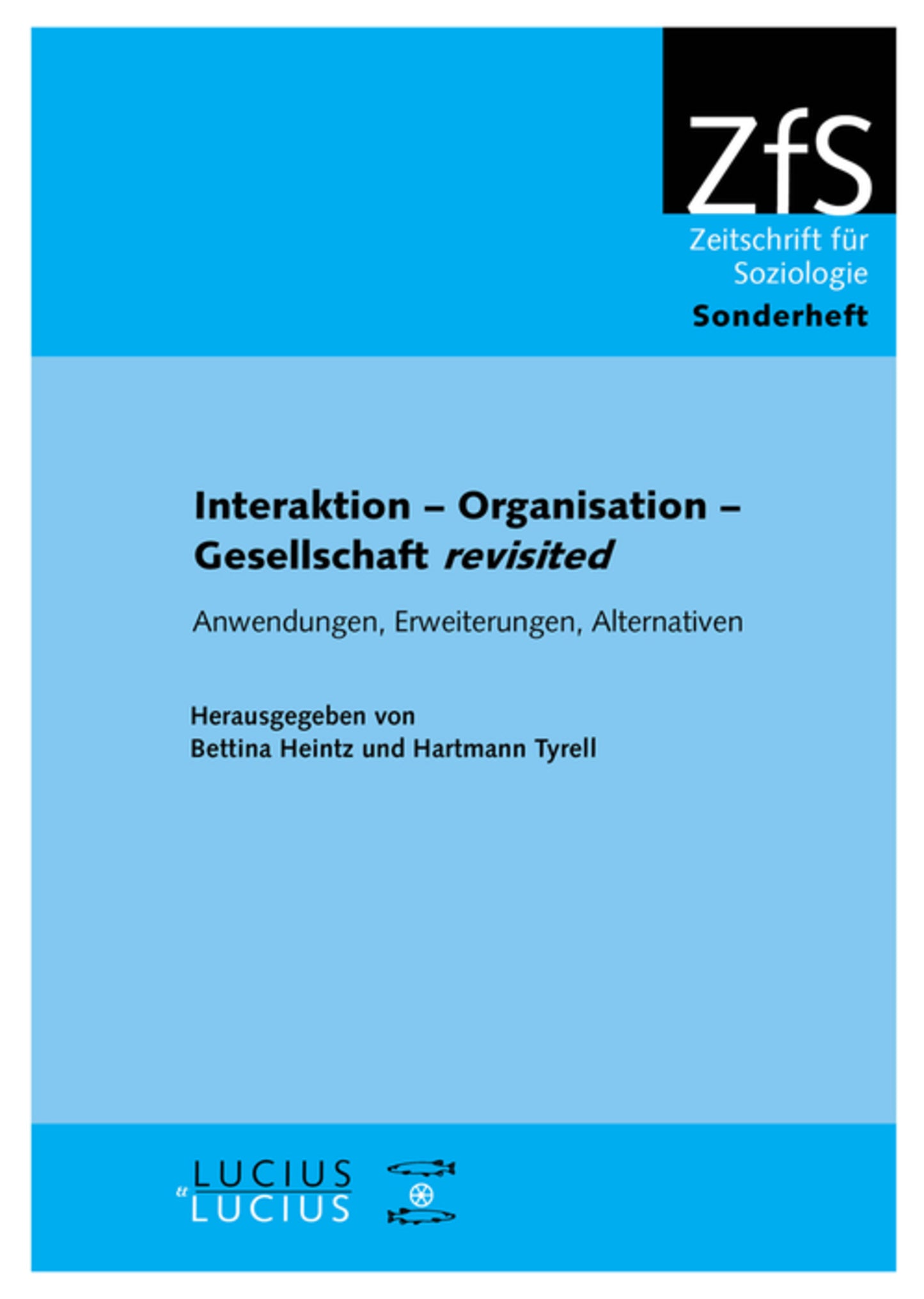 Interaktion – Organisation – Gesellschaft revisited