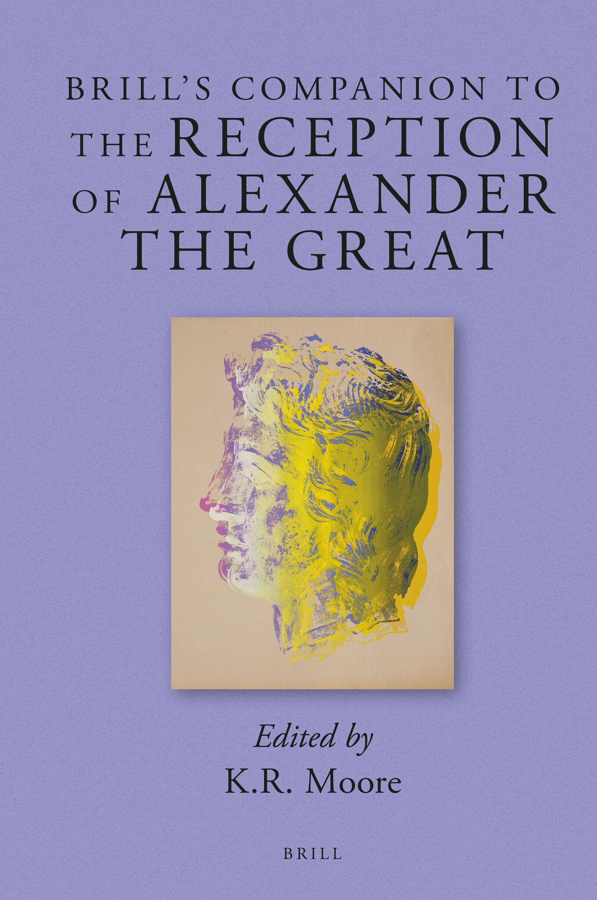 Cover image for Brill's Companion to the Reception of Alexander the Great ISBN 9789004285071