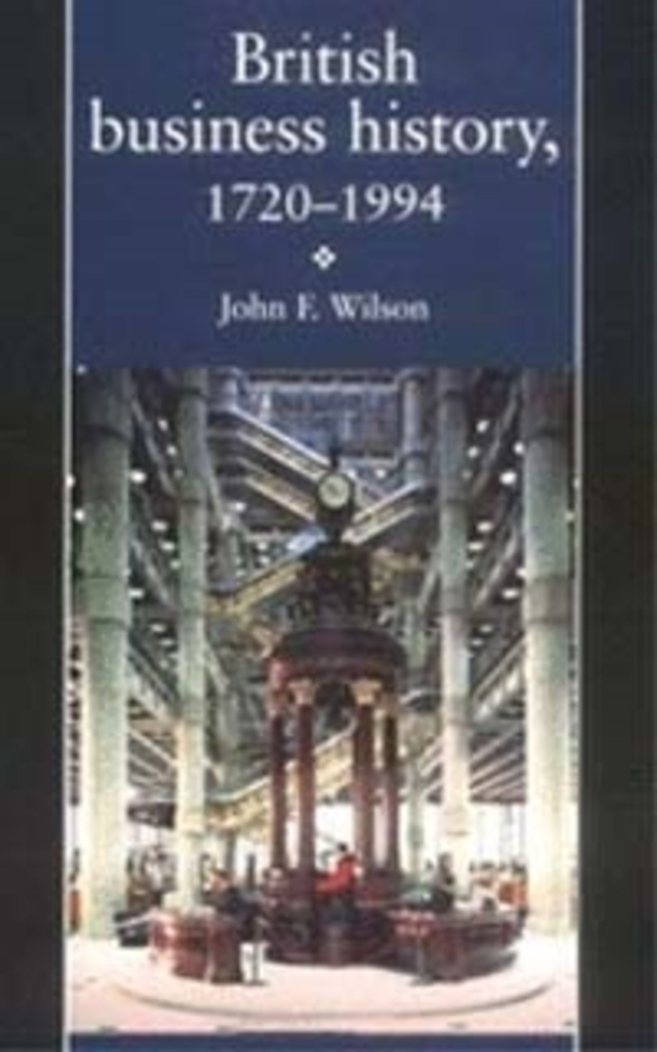 Cover image for British Business History, 1720–1994 ISBN 9780719041334