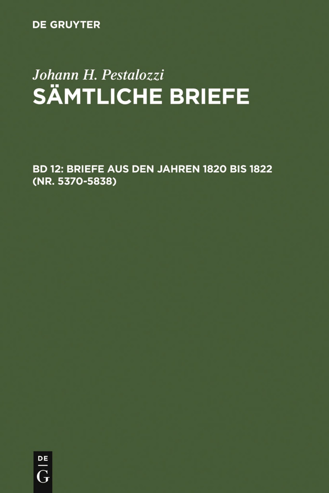 Briefe aus den Jahren 1820 bis 1822 (Nr. 5370-5838)