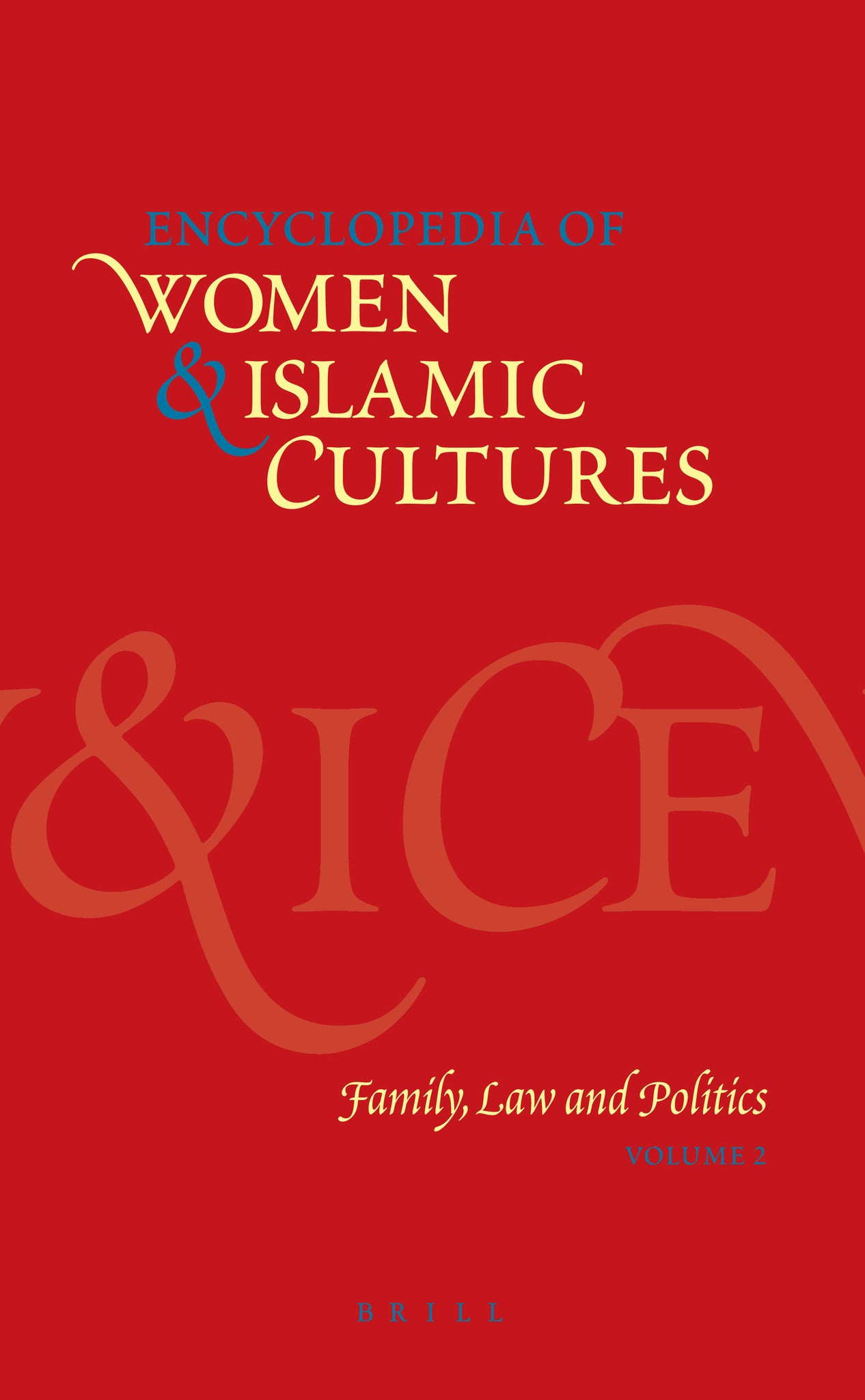 Encyclopedia of Women & Islamic Cultures, Volume 2