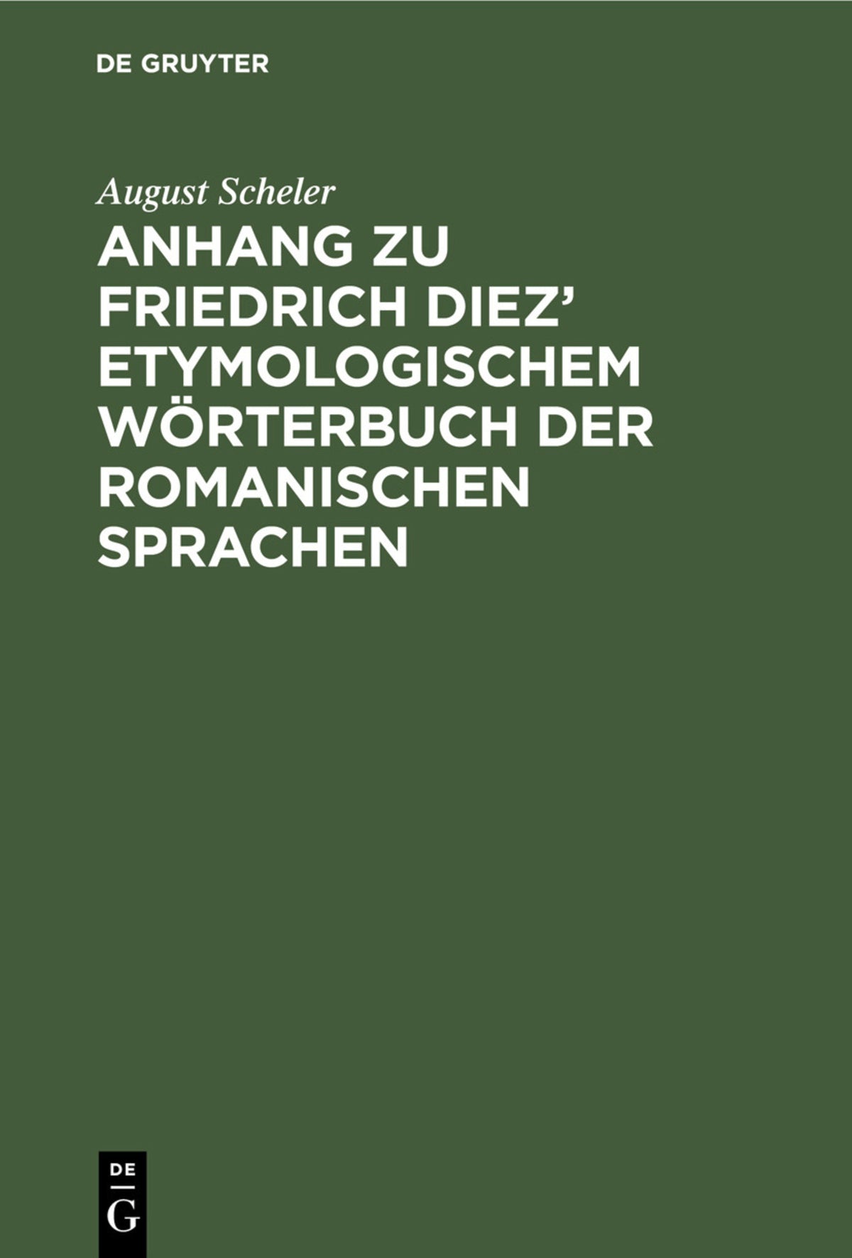 Cover image for Anhang zu Friedrich Diez’ etymologischem Wörterbuch der romanischen Sprachen ISBN 9783112442296