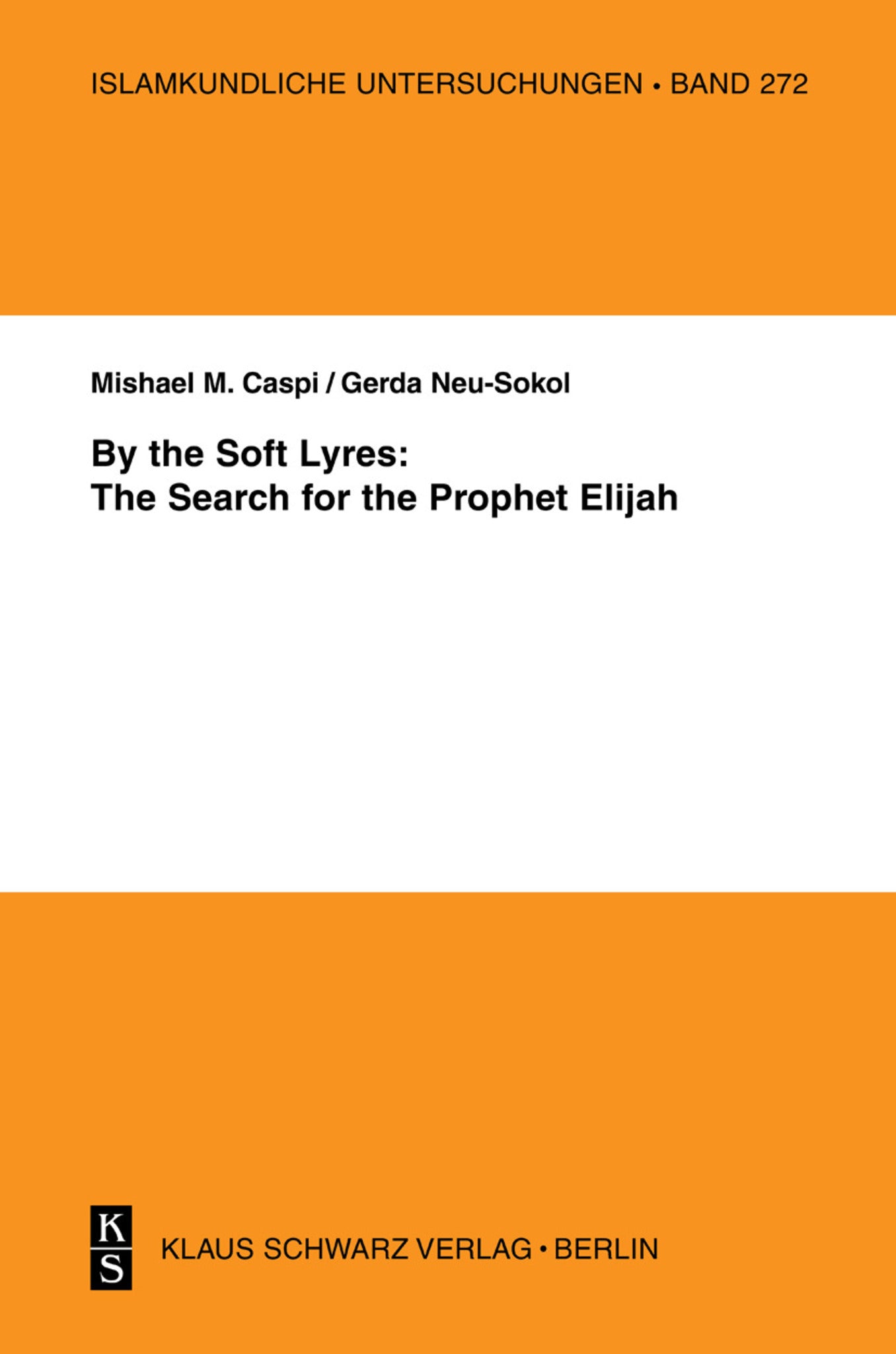 By the Soft Lyres: The Search for the Prophet Elijah