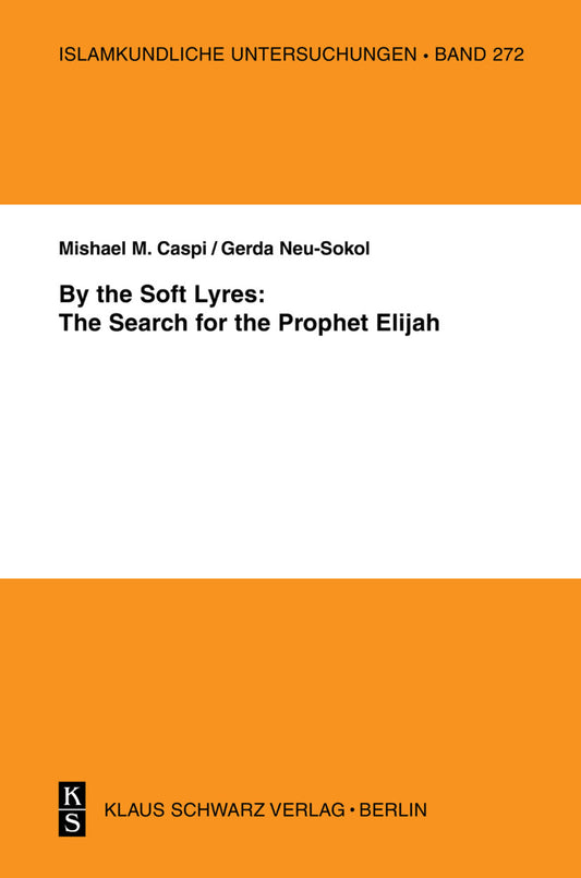 By the Soft Lyres: The Search for the Prophet Elijah
