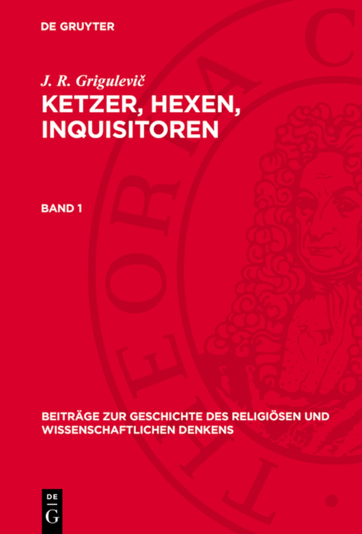 J. R. Grigulevič: Ketzer, Hexen, Inquisitoren