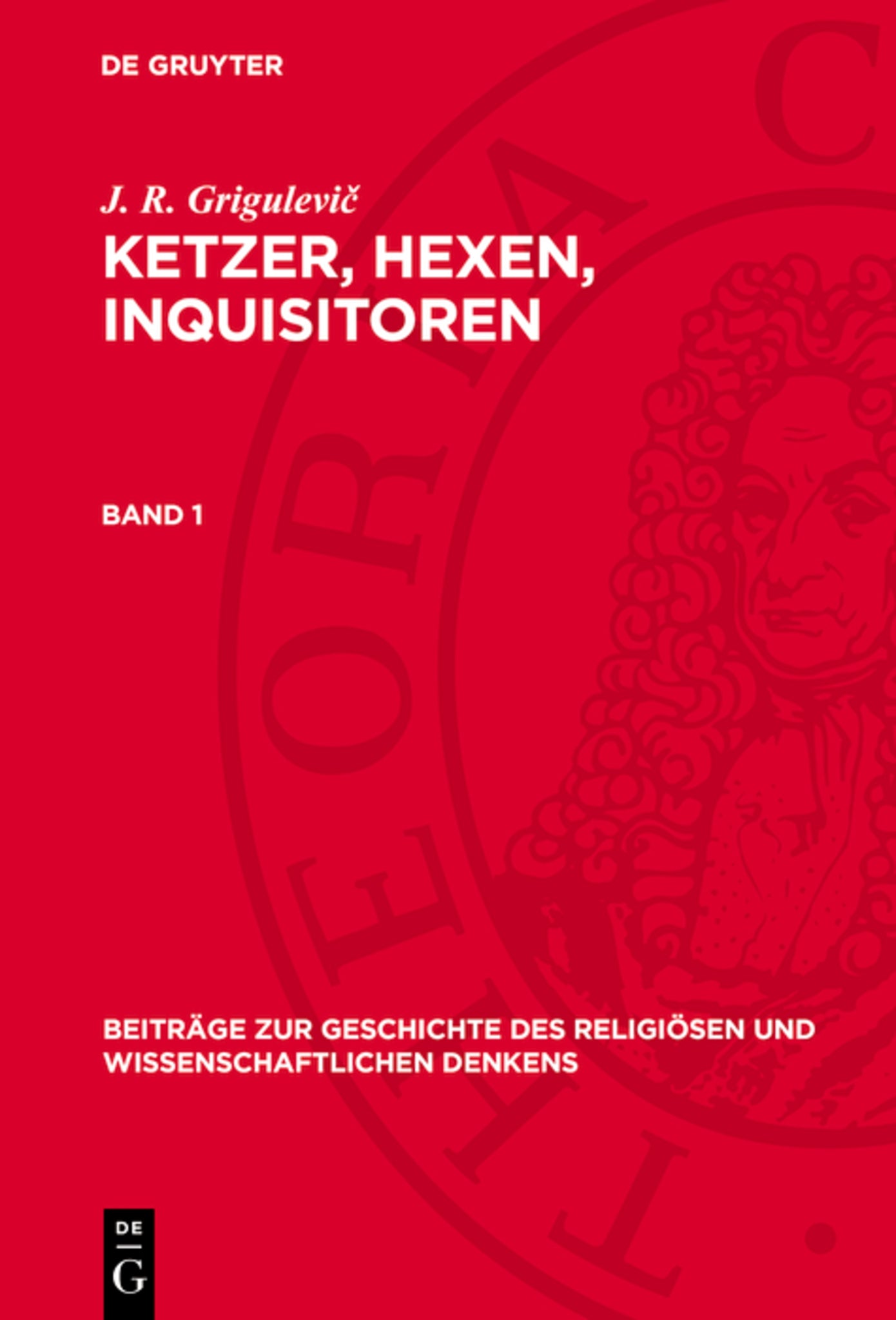 J. R. Grigulevič: Ketzer, Hexen, Inquisitoren