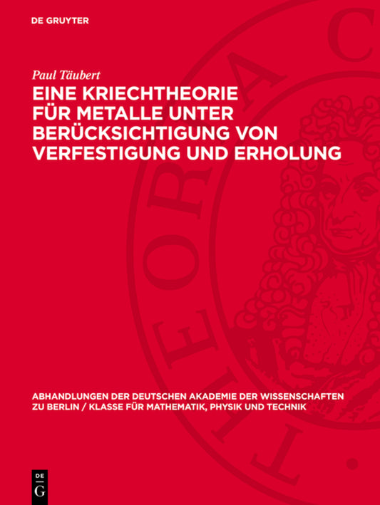 Eine Kriechtheorie für Metalle unter Berücksichtigung von Verfestigung und Erholung