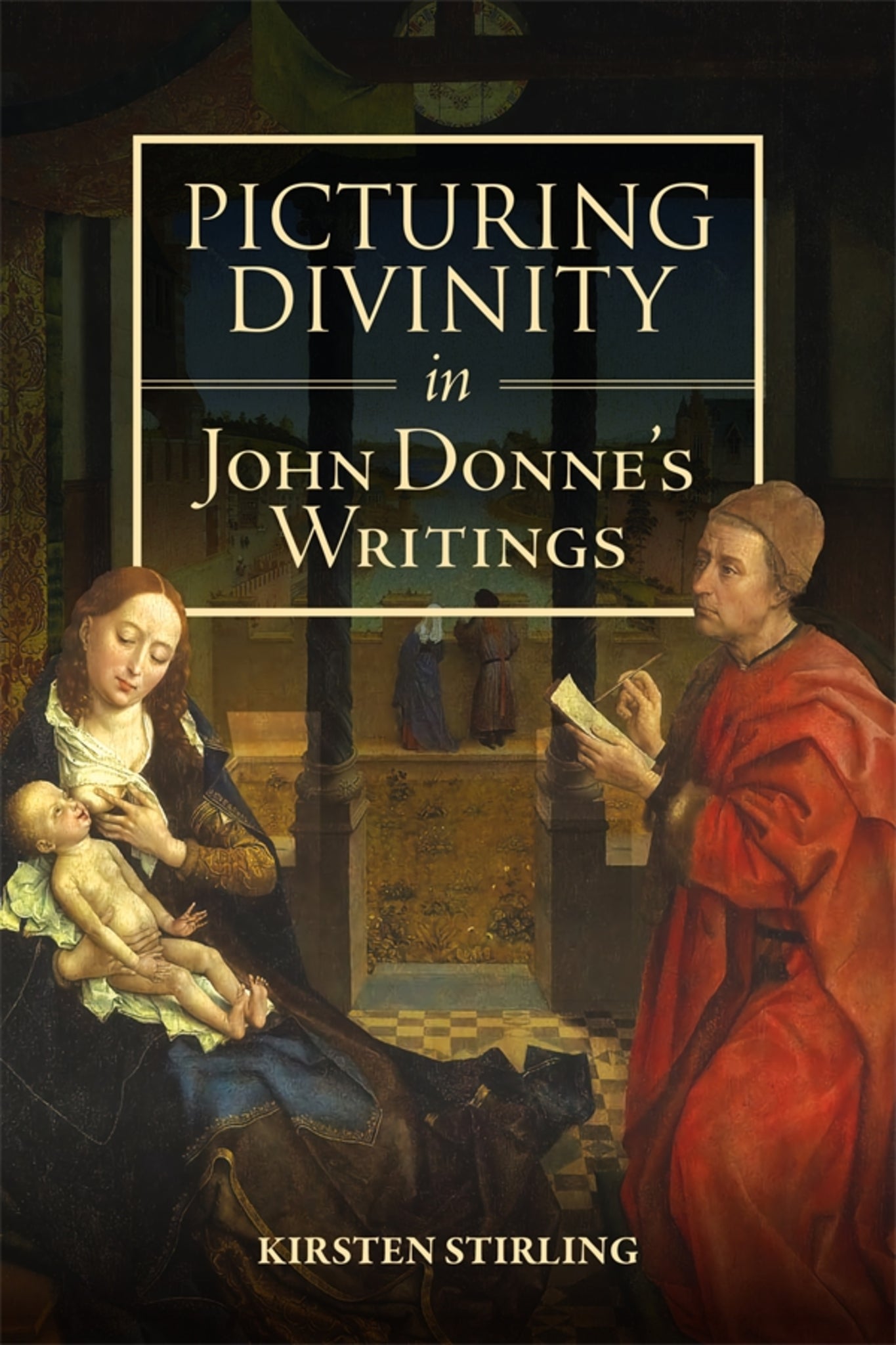 Cover image for Picturing Divinity in John Donne's Writings ISBN 9781843847076