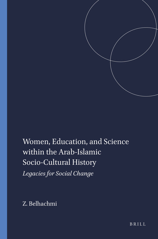 Women, Education, and Science within the Arab-Islamic Socio-Cultural History