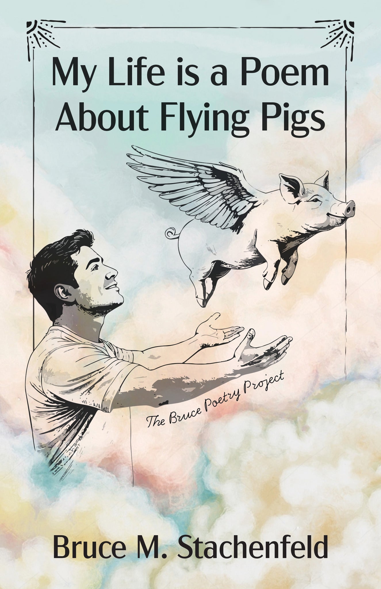 Cover image for My Life is a Poem About Flying Pigs ISBN 9781632261762