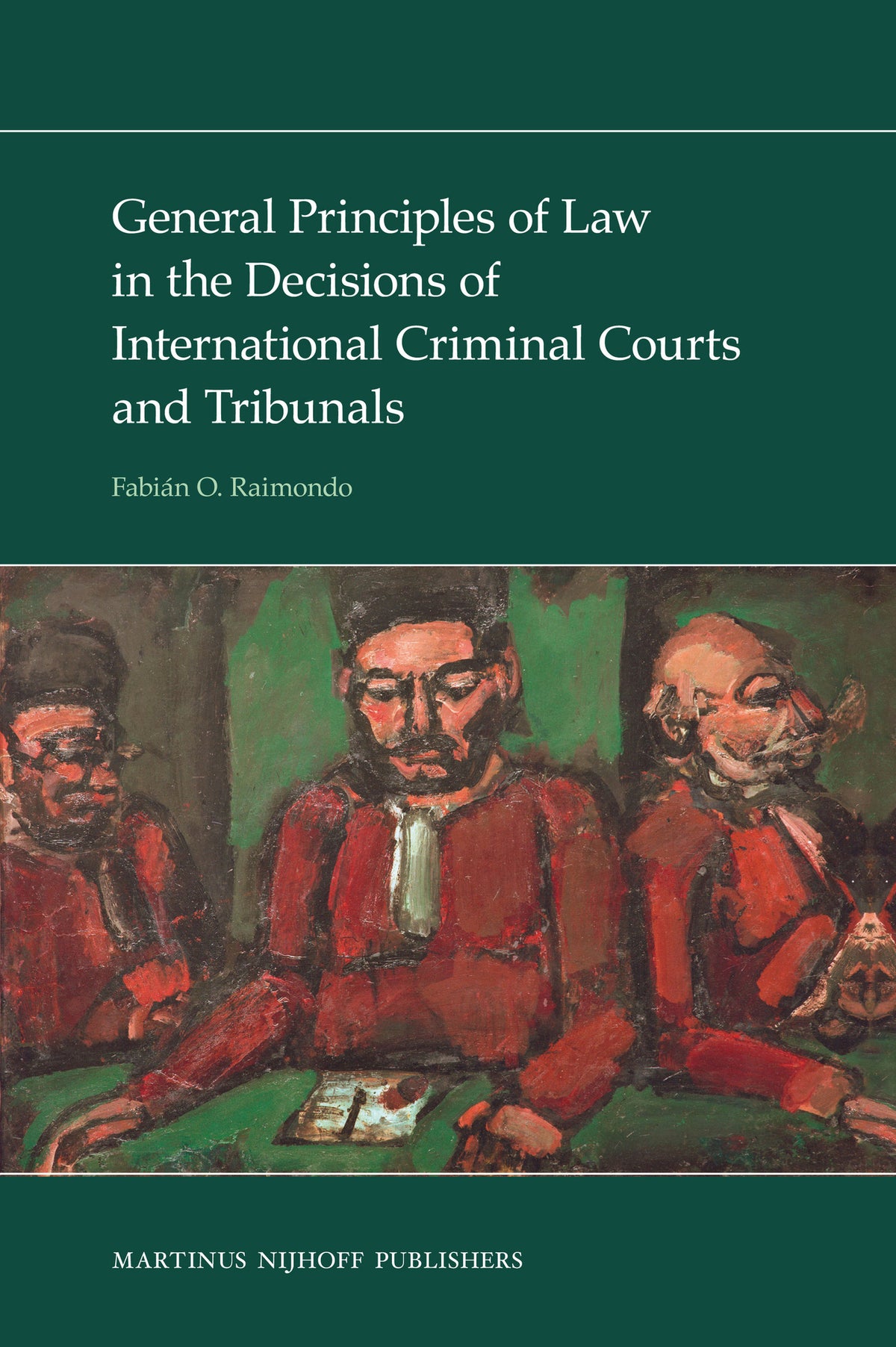 Cover image for General Principles of Law in the Decisions of International Criminal Courts and Tribunals ISBN 9789004170476
