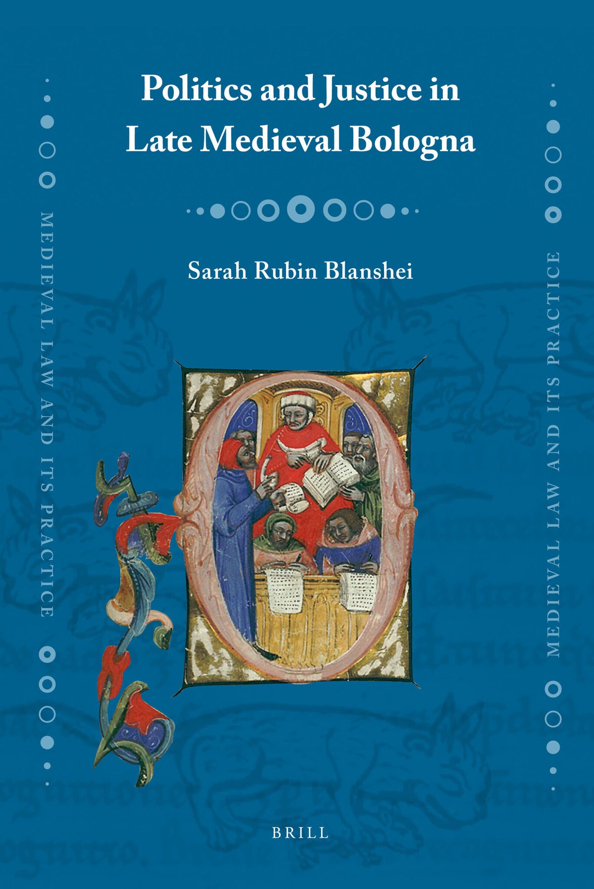 Cover image for Politics and Justice in Late Medieval Bologna ISBN 9789004182851