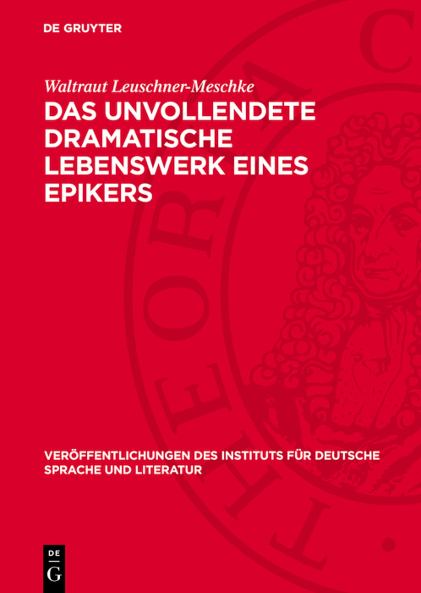 Das unvollendete dramatische Lebenswerk eines Epikers