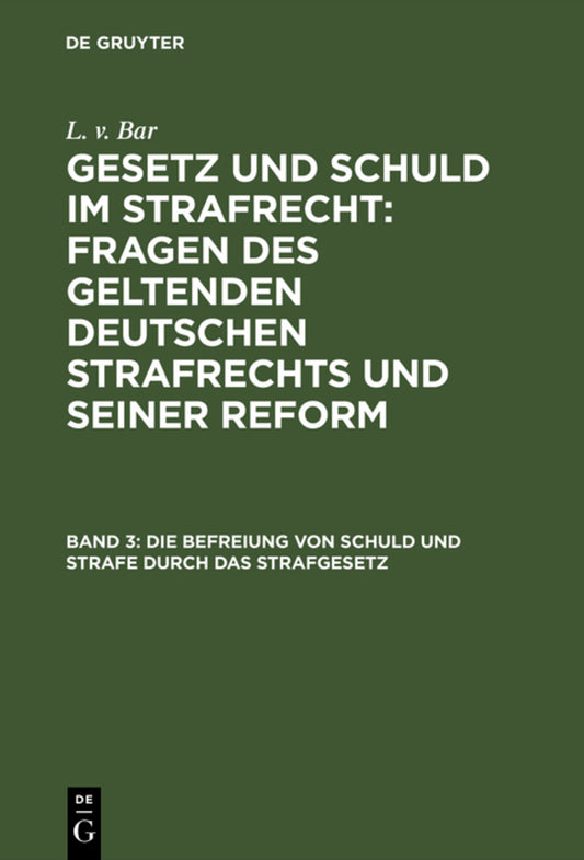 Die Befreiung von Schuld und Strafe durch das Strafgesetz