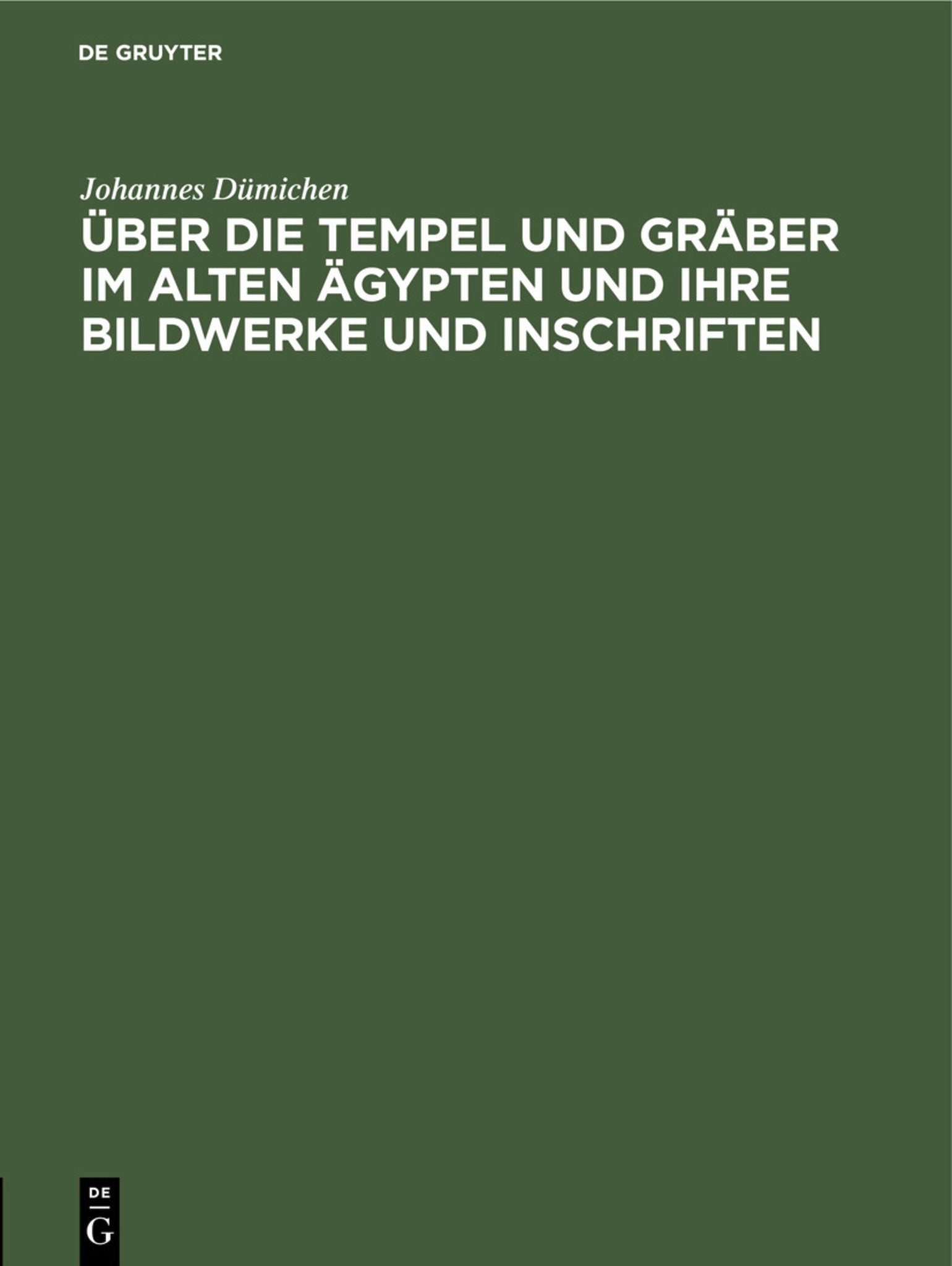 Über die Tempel und Gräber im alten Ägypten und ihre Bildwerke und Inschriften