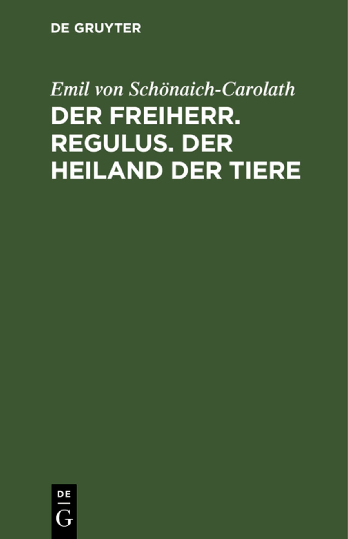 Cover image for Der Freiherr. Regulus. Der Heiland der Tiere ISBN 9783112684931