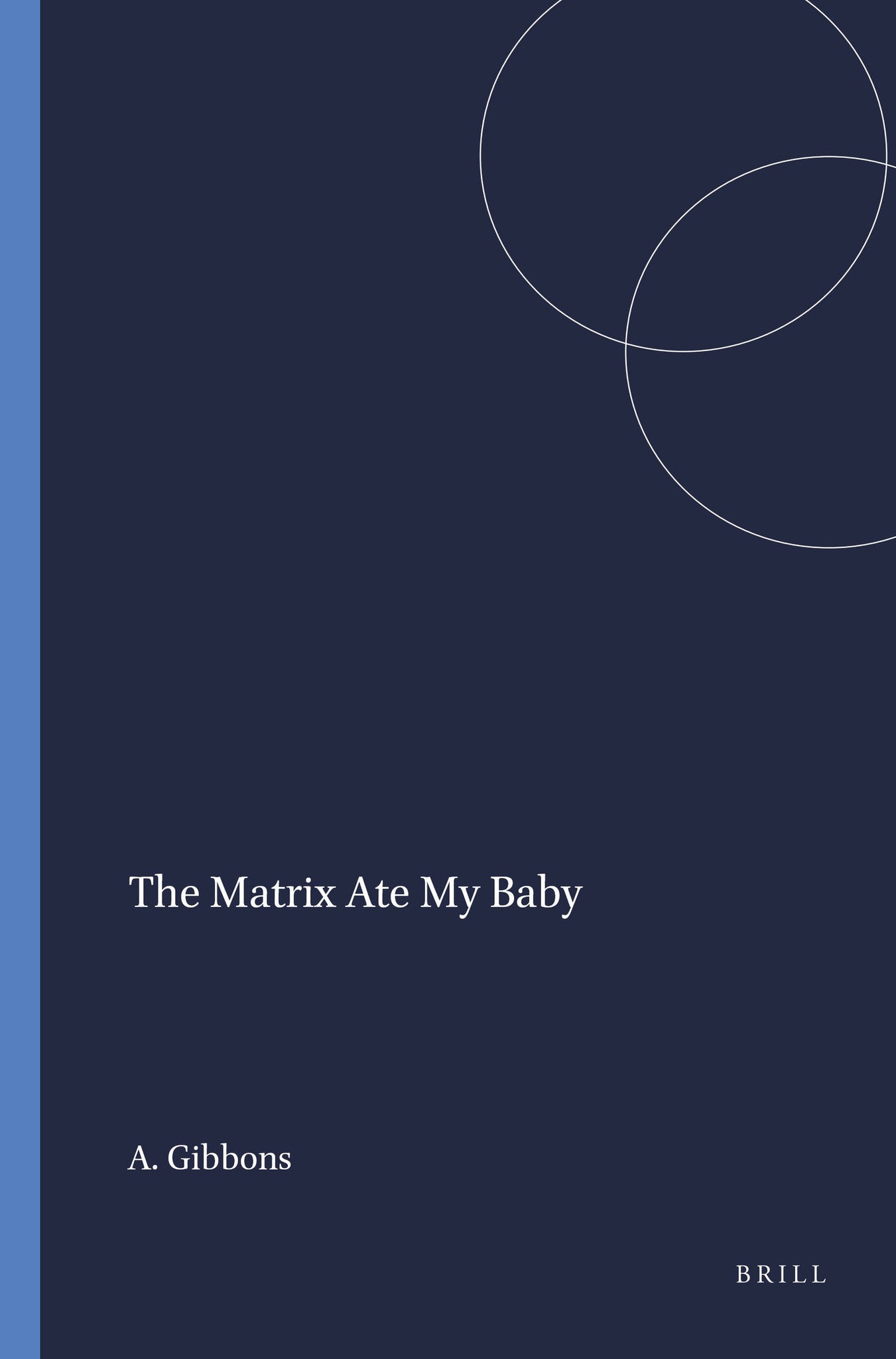 The Matrix Ate My Baby