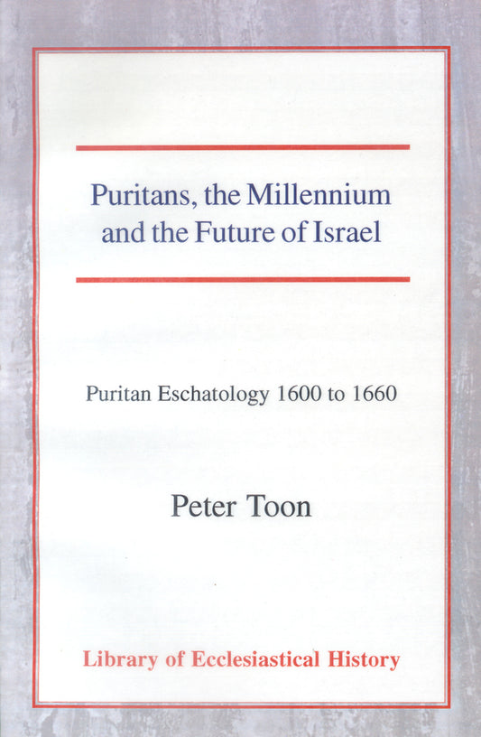 Puritans, the Millennium and the Future of Israel
