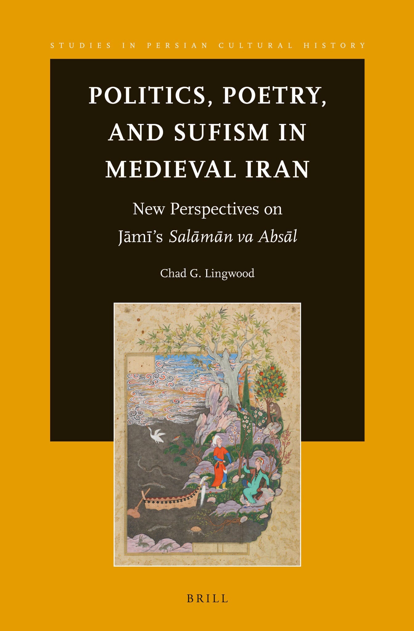 Cover image for Politics, Poetry, and Sufism in Medieval Iran ISBN 9789004254046