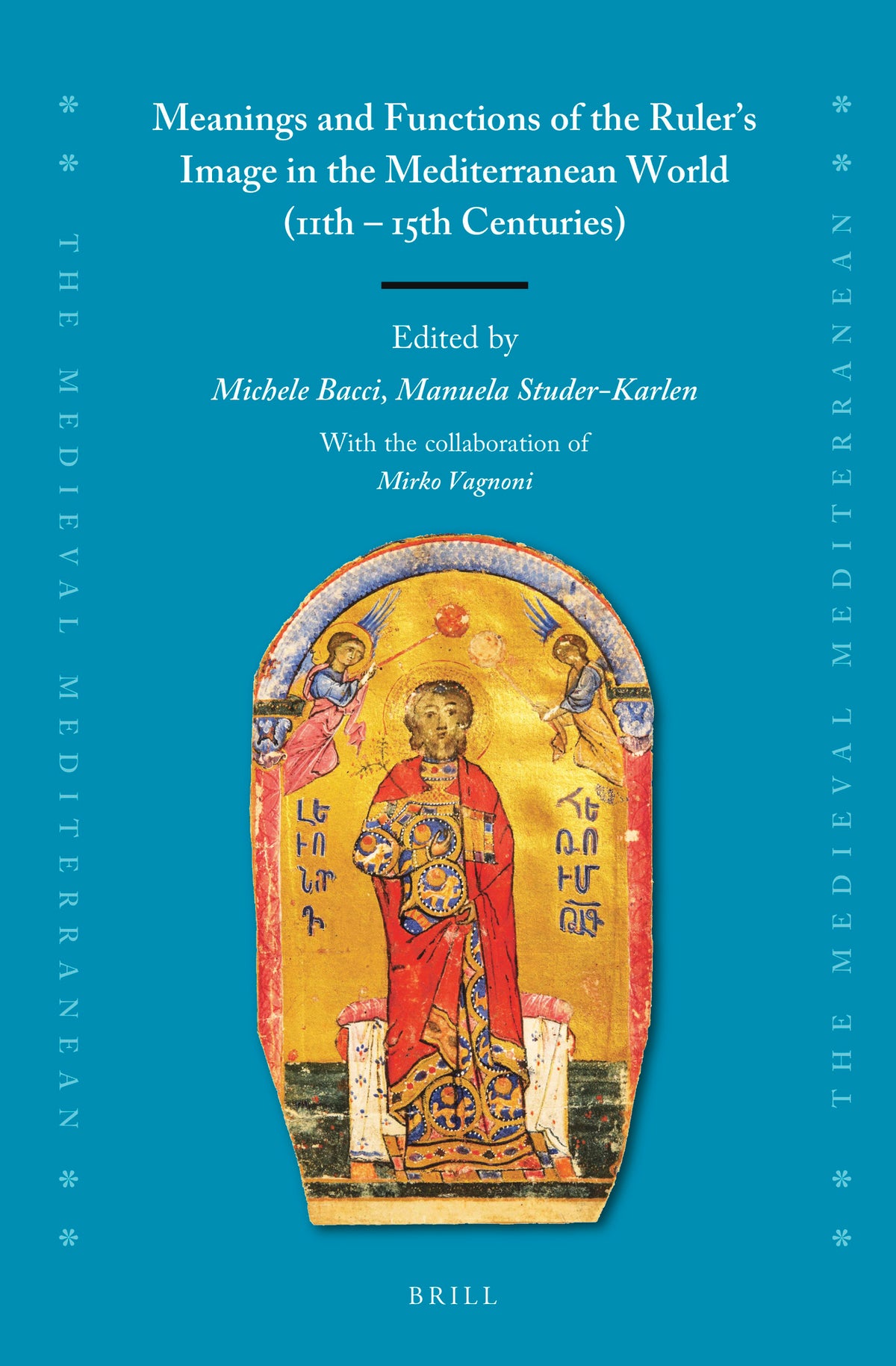 Meanings and Functions of the Ruler's Image in the Mediterranean World (11th – 15th Centuries)