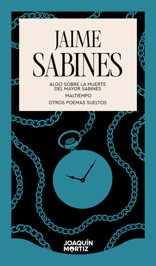 Algo sobre la muerte del mayor Sabines. Maltiempo. Otros poemas sueltos (Poetry) / Something About the Death of Major Sabines. Bad Times. Other Poems (Poems)