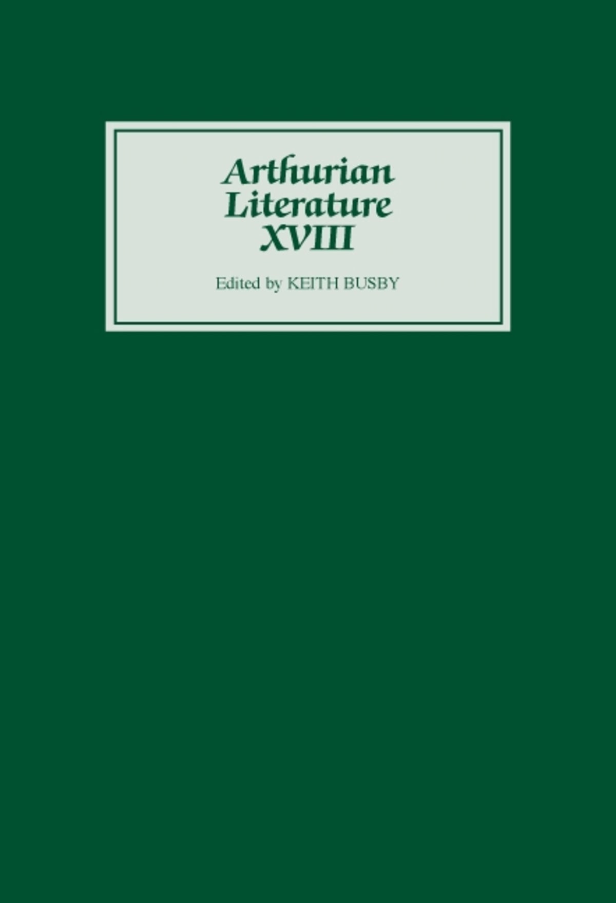 Cover image for Arthurian Literature XVIII ISBN 9780859916172