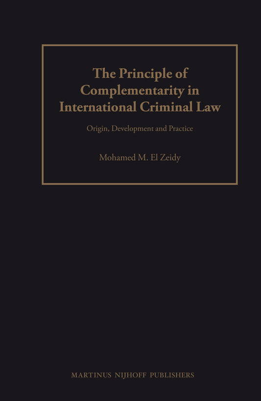 The Principle of Complementarity in International Criminal Law