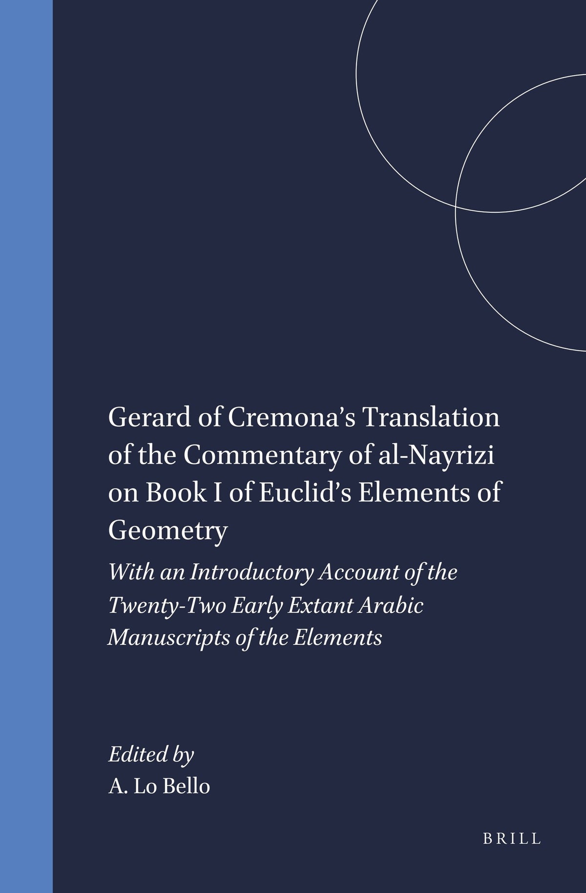 Cover image for Gerard of Cremona’s Translation of the Commentary of al-Nayrizi on Book I of Euclid’s Elements of Geometry ISBN 9780391041936