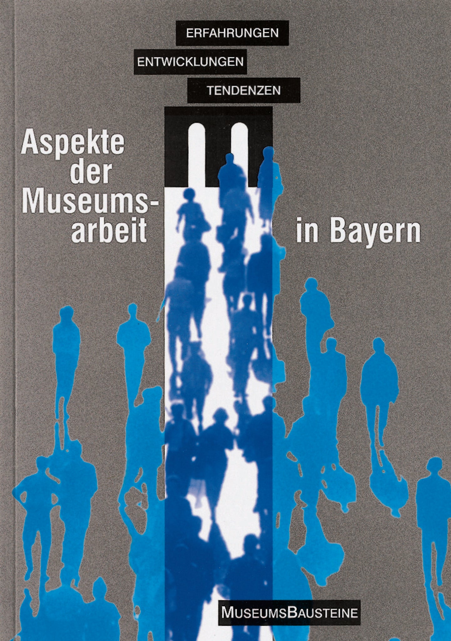 Aspekte der Museumsarbeit in Bayern