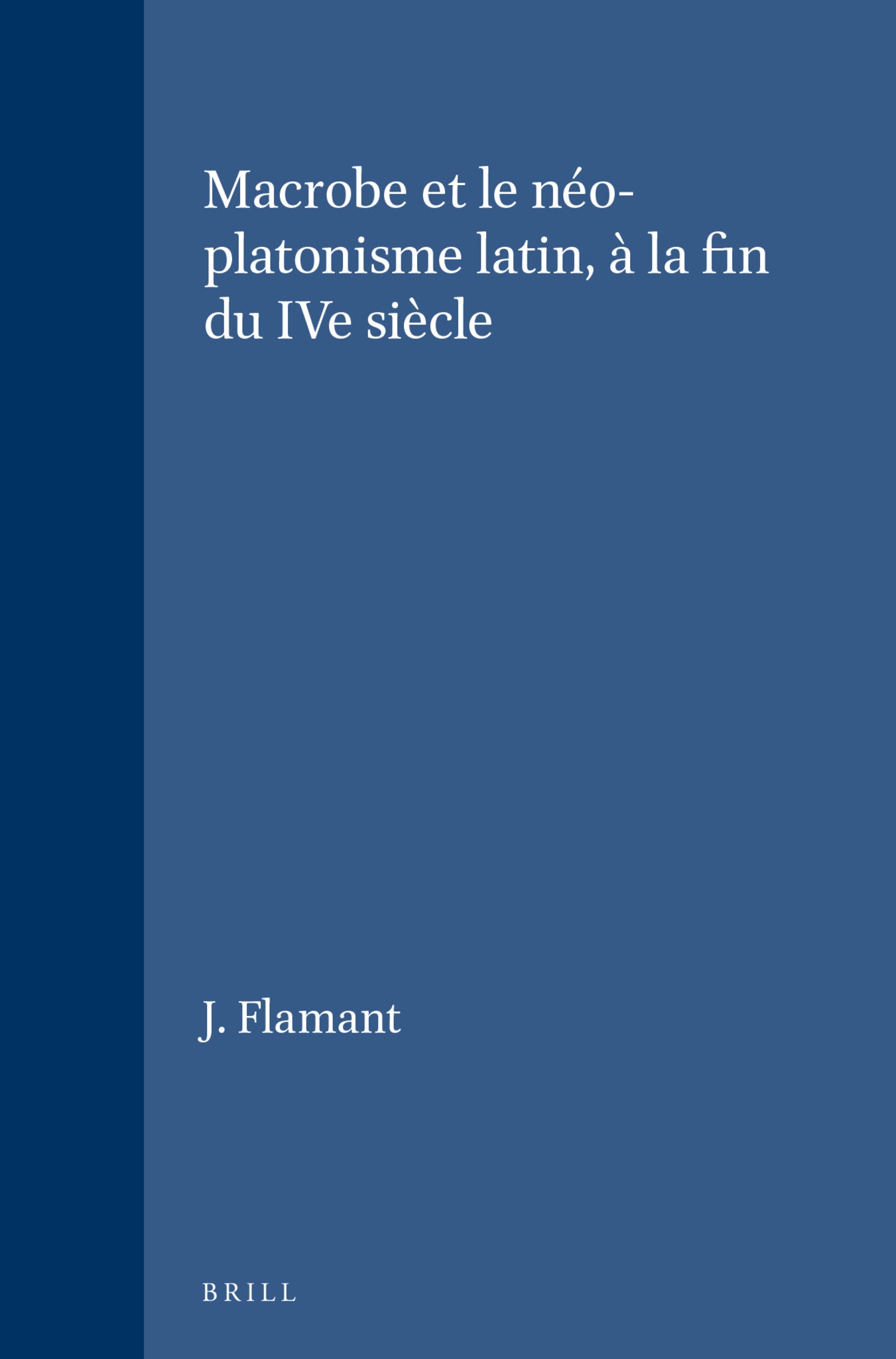 Cover image for Macrobe et le néo-platonisme latin, à la fin du IVe siècle ISBN 9789004054066