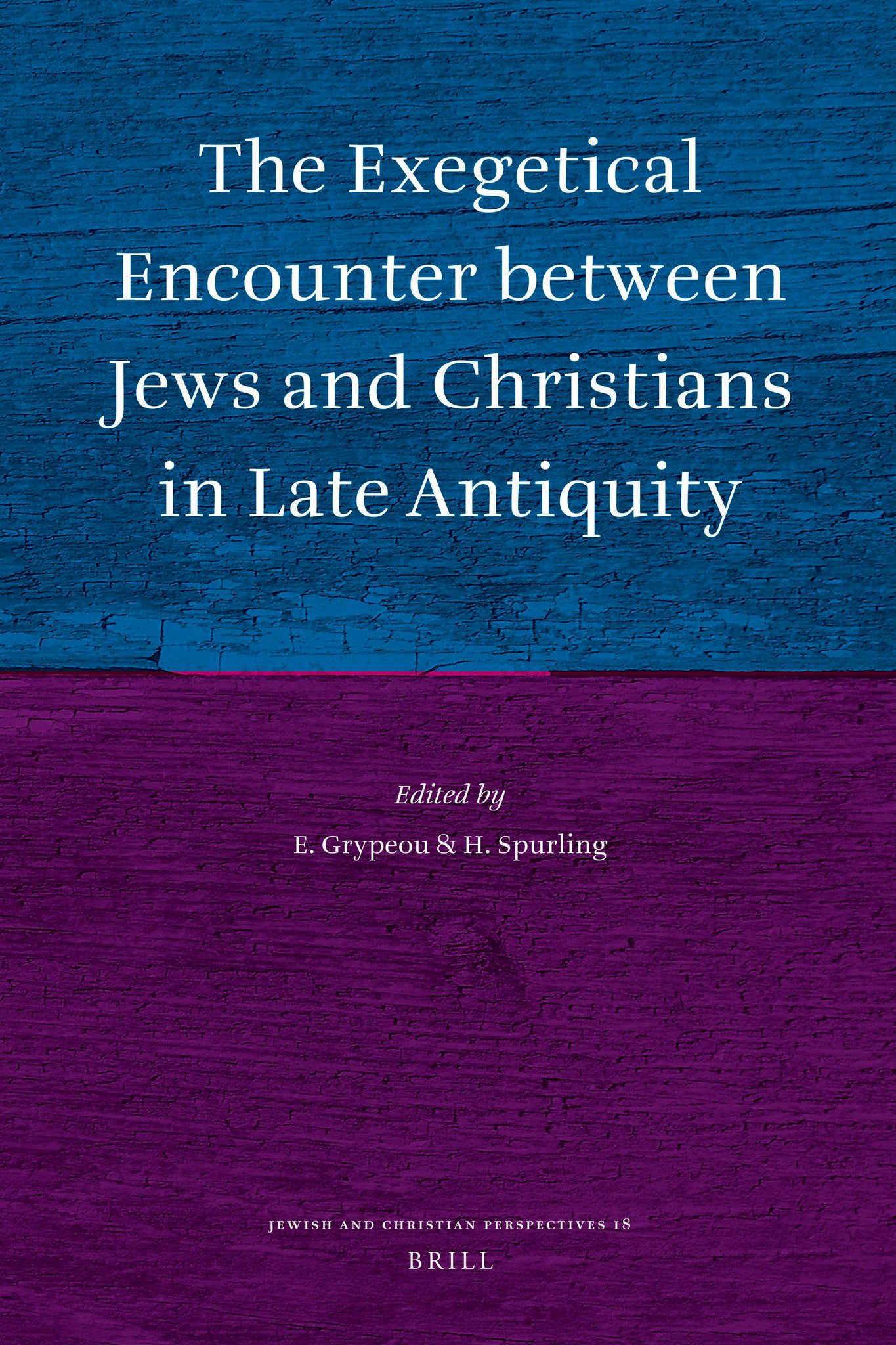The Exegetical Encounter between Jews and Christians in Late Antiquity