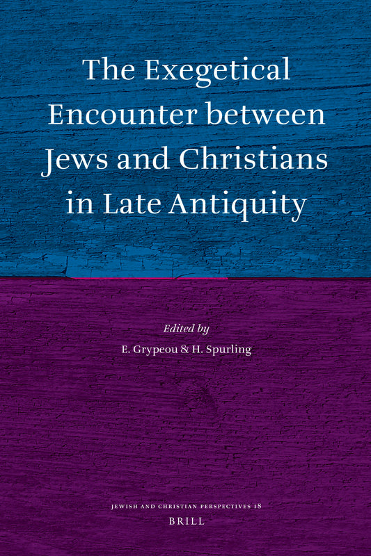The Exegetical Encounter between Jews and Christians in Late Antiquity