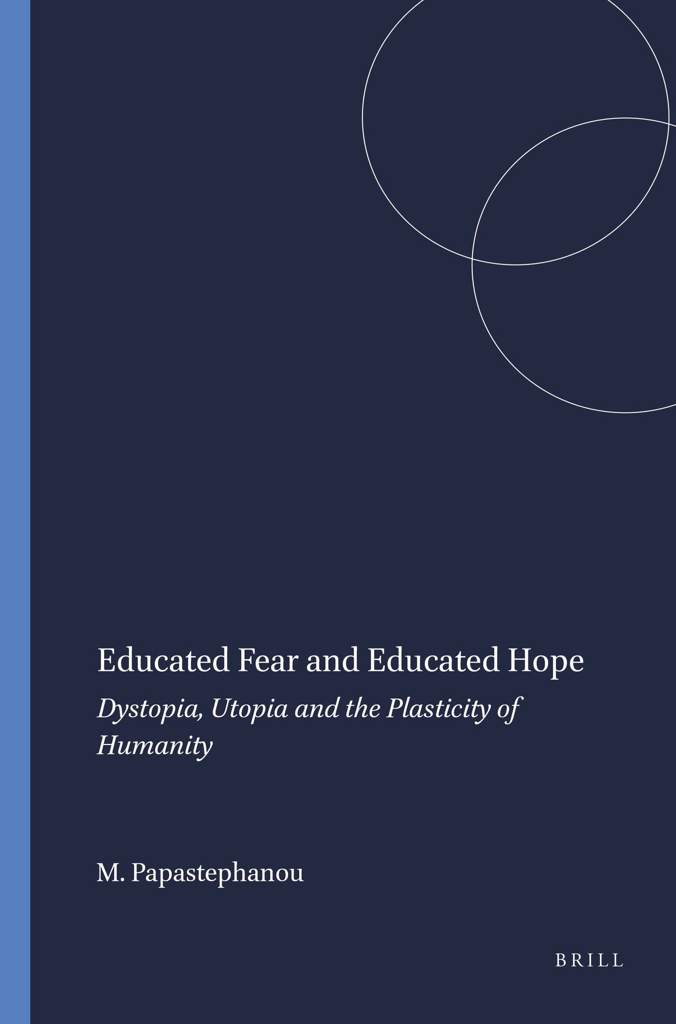 Educated Fear and Educated Hope