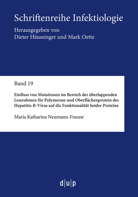 Einfluss von Mutationen im Bereich der überlappenden Leserahmen für Polymerase und Oberflächenprotein des Hepatitis-B-Virus auf die Funktionalität beider Proteine