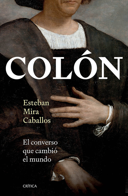 Colón: El converso que cambió el mundo / Columbus: The  Converted Who Changed the World