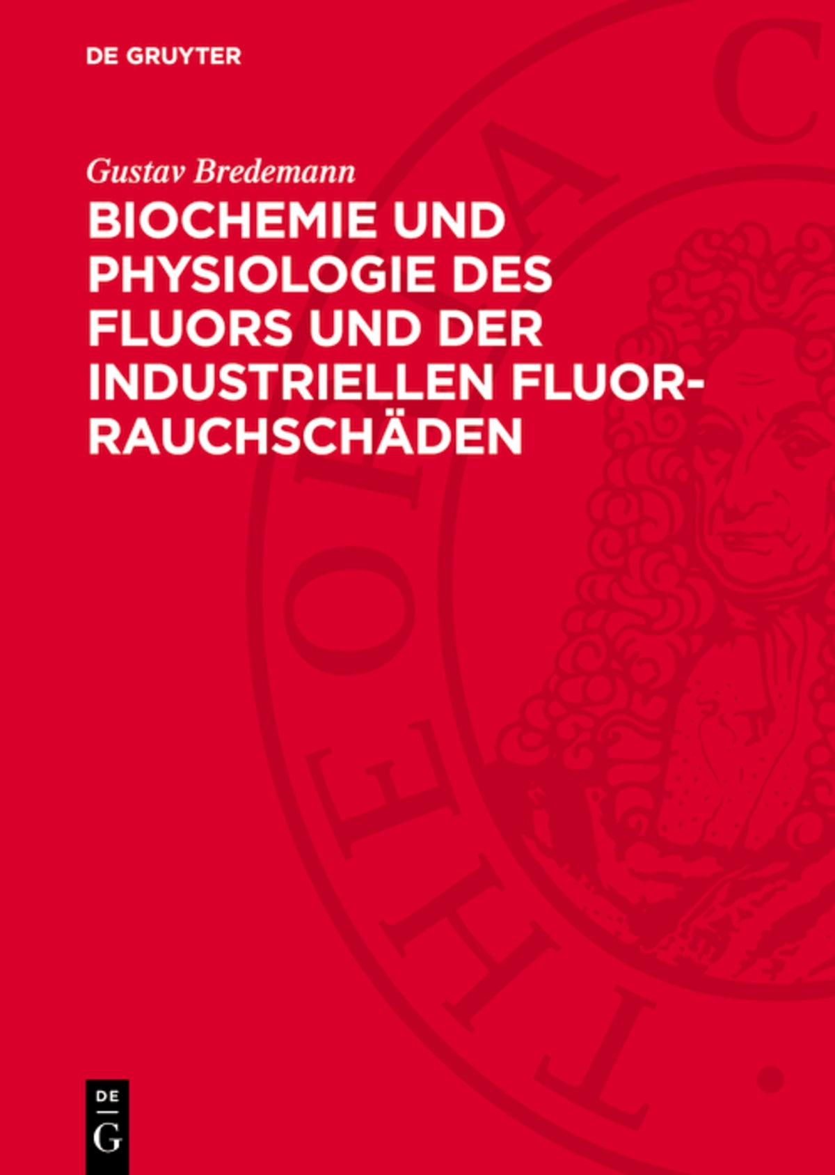 Biochemie und Physiologie des Fluors und der industriellen Fluor-Rauchschäden