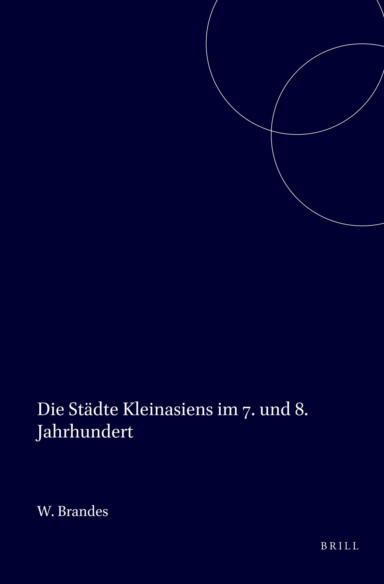Die Städte Kleinasiens im 7. und 8. Jahrhundert