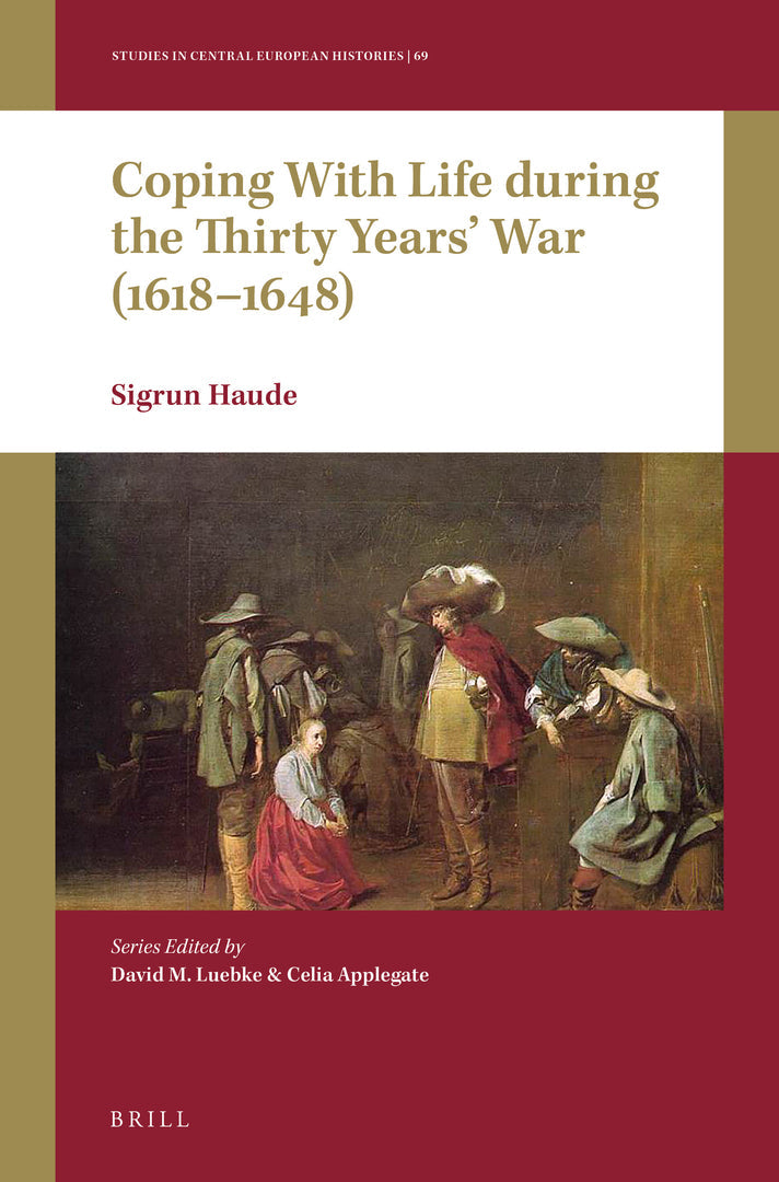 Cover image for Coping with Life during the Thirty Years’ War (1618-1648) ISBN 9789004466470