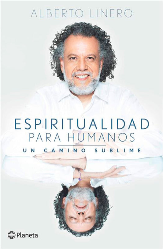 Espiritualidad para humanos: Un camino sublime / Spirituality for Humans: A Sublime Path