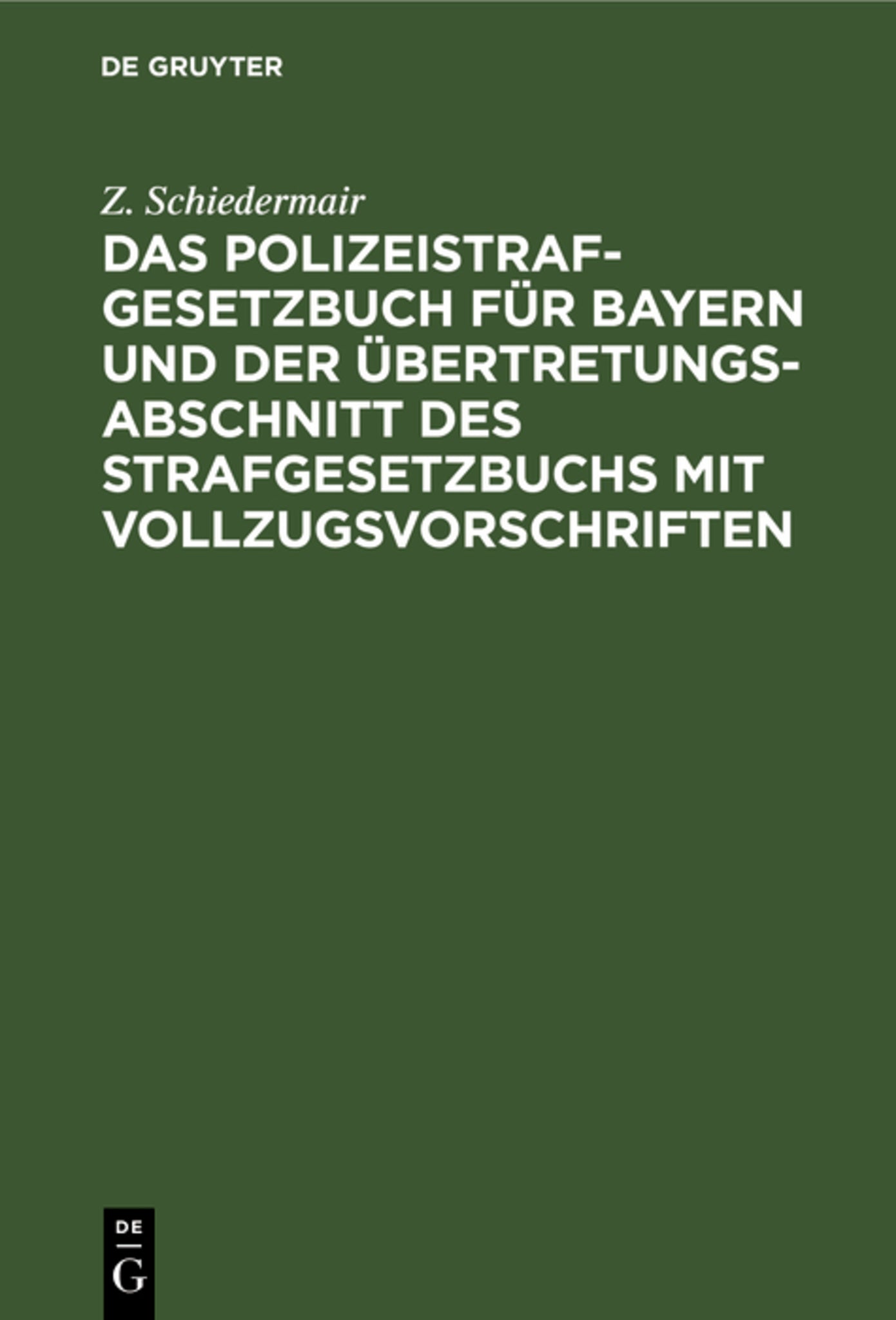 Das Polizeistrafgesetzbuch für Bayern und der Übertretungsabschnitt des Strafgesetzbuchs mit Vollzugsvorschriften