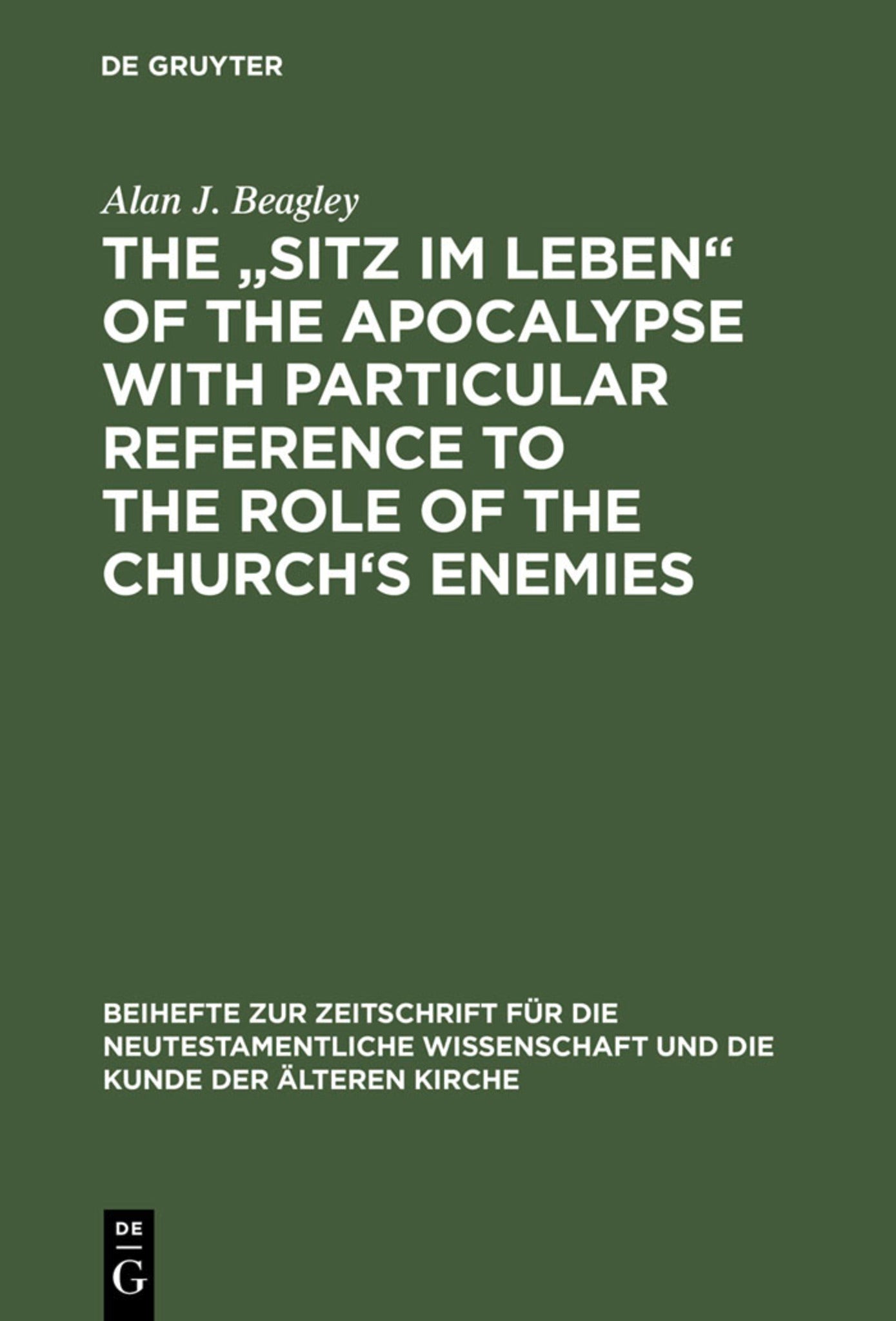 The „Sitz im Leben“ of the Apocalypse with Particular Reference to the Role of the Church’s Enemies