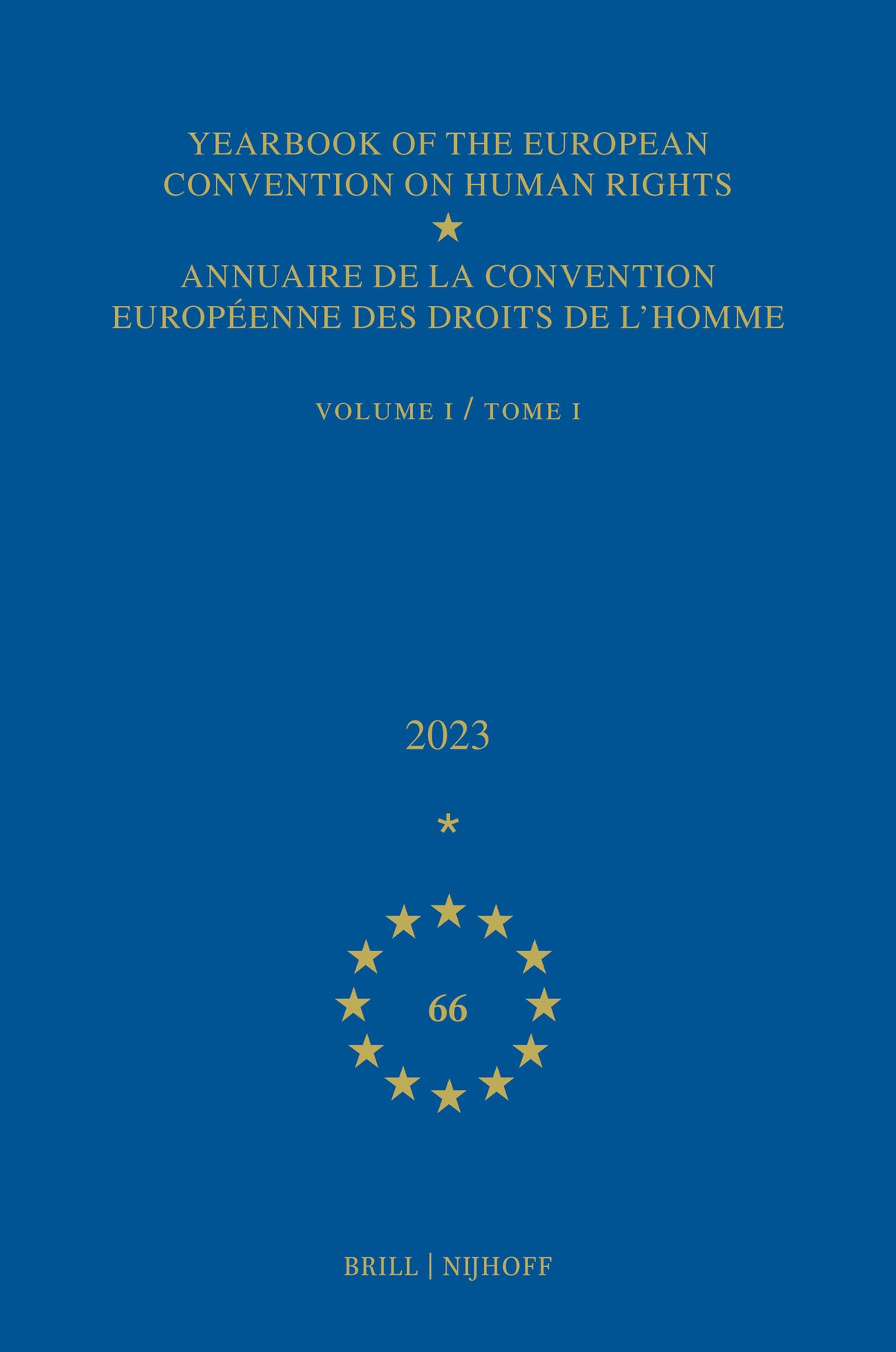 Cover image for Yearbook of the European Convention on Human Rights / Annuaire de la convention européenne des droits de l'homme, Volume 66 (2023) (VOLUME I) ISBN 9789004724259