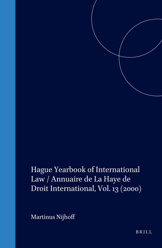 Hague Yearbook of International Law / Annuaire de La Haye de Droit International, Vol. 13 (2000)